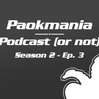 Paokmania Podcast - S2 Ep3 : Τεσσάρα στον Βόλο, με θετικά κι αρνητικά...