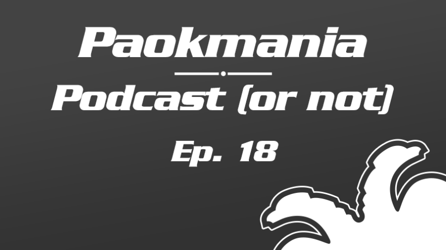 Paokmania Podcast - Επεισόδιο 18: Ο ΠΑΟΚ του Volley. Επιτυχίες και αποτυχίες, ανάλυση και ελπίδες